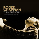 Roger Chapman - Turn It Up Loud: The Recordings 1981-1985 '2022
