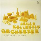 Sonar Kollektiv Orchester - Guaranteed Niceness '2008