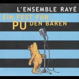 L'Ensemble Raye - Ein Fest Fur Pu Den Baren '1999