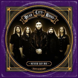 Dead City Ruins - Never Say Die (2019 Version) '2018