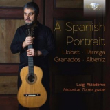 Luigi Attademo - A Spanish Portrait: Llobet, Tarrega, Granados, Albeniz '2018