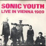 Sonic Youth - Live In Vienna, March 29th 1989 '1989