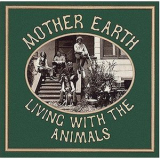 Mother Earth - Living With The Animals '1968