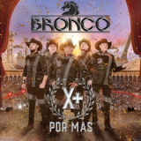 Bronco - Por Mas '2019