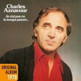 Charles Aznavour - Je nai pas vu le temps passer... '1978, 1980