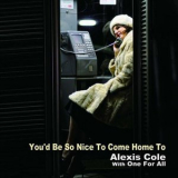 Alexis Cole - Youd Be So Nice To Come Home To '2010