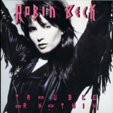 Robin Beck - Trouble Or Nothing '1989