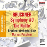 Markus Poschner, Bruckner Orchester Linz - Bruckner: Symphony in D Minor, WAB 100  '2022