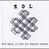 Sol - This Realm Is Free And Remains Eternal '2012