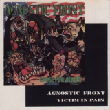 Agnostic Front - Cause For Alarm / Victim In Pain '1986 / 1984
