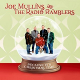 Joe Mullins & The Radio Ramblers - Because It's Christmas Time '2023