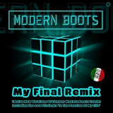 Modern Boots - My Final Remix '2022