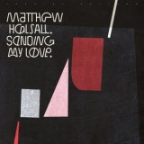 Matthew Halsall - Sending My Love '2008