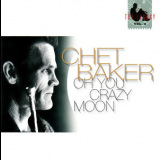 Chet Baker - Oh You Crazy Moon '2005