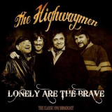 The Highwaymen - Lonely Are The Brave '1992