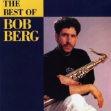 Bob Berg - The Best Of Bob Berg On Denon '1995