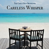 The Chill-Out Orchestra - Careless Whisper '2015