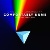 The Chill-Out Orchestra - Comfortably Numb (Chill out Variations) '2007