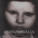 Anenzephalia - Projected Void '2008