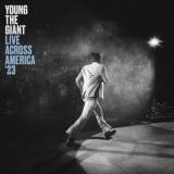 Young the Giant - Live Across America ‘23 '2023