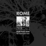 Rome - Our Holy Rue / The Merchant Fleet '2011