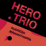 Rudresh Mahanthappa - Hero Trio '2020