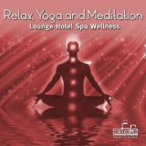 Francesco Digilio - Relax, Yoga and Meditation, Vol. 2 (Lounge Hotel Spa Wellness) '2014