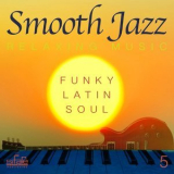 Francesco Digilio - Smooth Jazz: Relaxing Music, Vol. 5 (Funky, Latin, Soul) '2014