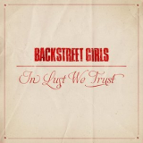 Backstreet Girls - In Lust We Trust '2023