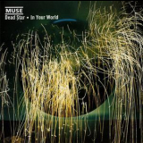Muse - BX. In Your World - Dead Star [CDS] '2002
