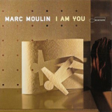 Marc Moulin - I Am You (Limited Edition) (CD1) '2007