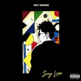 Roy Woods - Say Less '2017