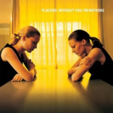 Placebo - Without You I'm Nothing '1998