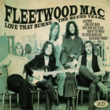 Fleetwood Mac - Love That Burns: The Blues Years '2017