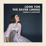 Isabella Lundgren - Look for the Silver Lining '2021