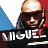 Miguel - All I Want Is You '2010