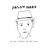 Jason Mraz - We Sing We Dance We Steal Things '2008