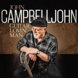 John Campbelljohn - Guitar Lovin'Man '2020