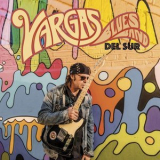 Vargas Blues Band - Del Sur '2020