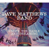 Dave Matthews Band - Under the Table and Dreaming '1994