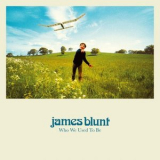 James Blunt - Who We Used To Be '2023