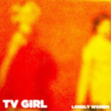 TV Girl - Lonely Women '2013