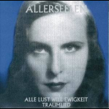 Allerseelen - Alle Lust Will Ewigkeit / Traumlied '1999