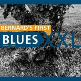 Blues XXL - Bernard's First Blues XXL '2021