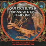 Quicksilver Messenger Service - Live At The Carousel Ballroom, San Francisco 4th April 1968 '2008