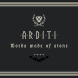 Arditi - Words Made Of Stone '2020