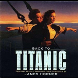 James Horner - Back To Titanic '1998