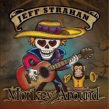 Jeff Strahan - Monkey Around '2013