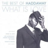 Haddaway - What is Love: The Best of Haddaway '2004