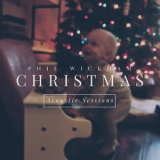 Phil Wickham - Christmas: Acoustic Sessions '2020